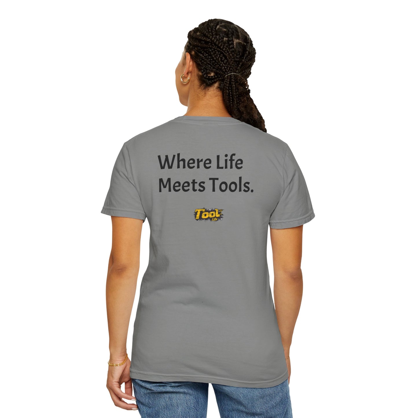 Unisex Garment-Dyed T-shirt Where Life meets tools