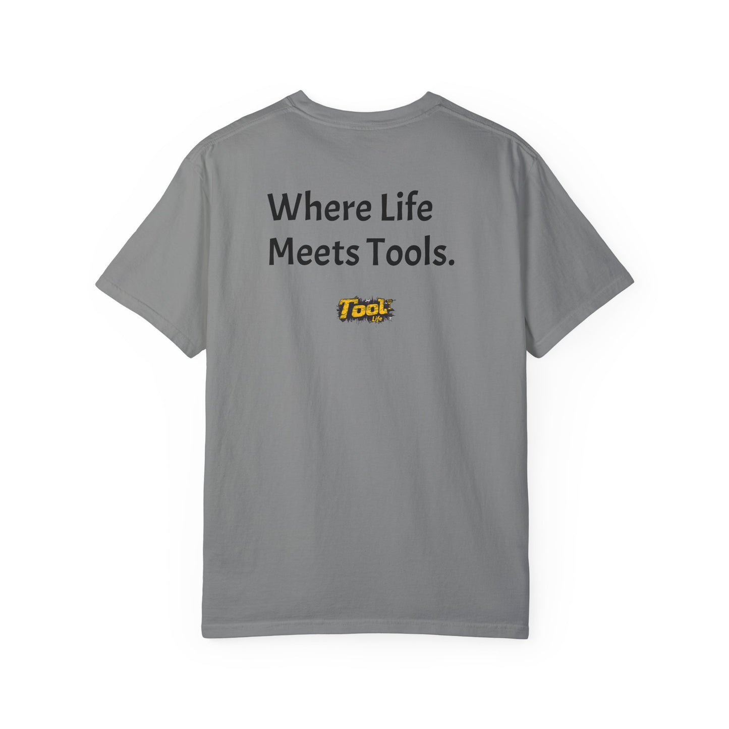 Unisex Garment-Dyed T-shirt Where Life meets tools