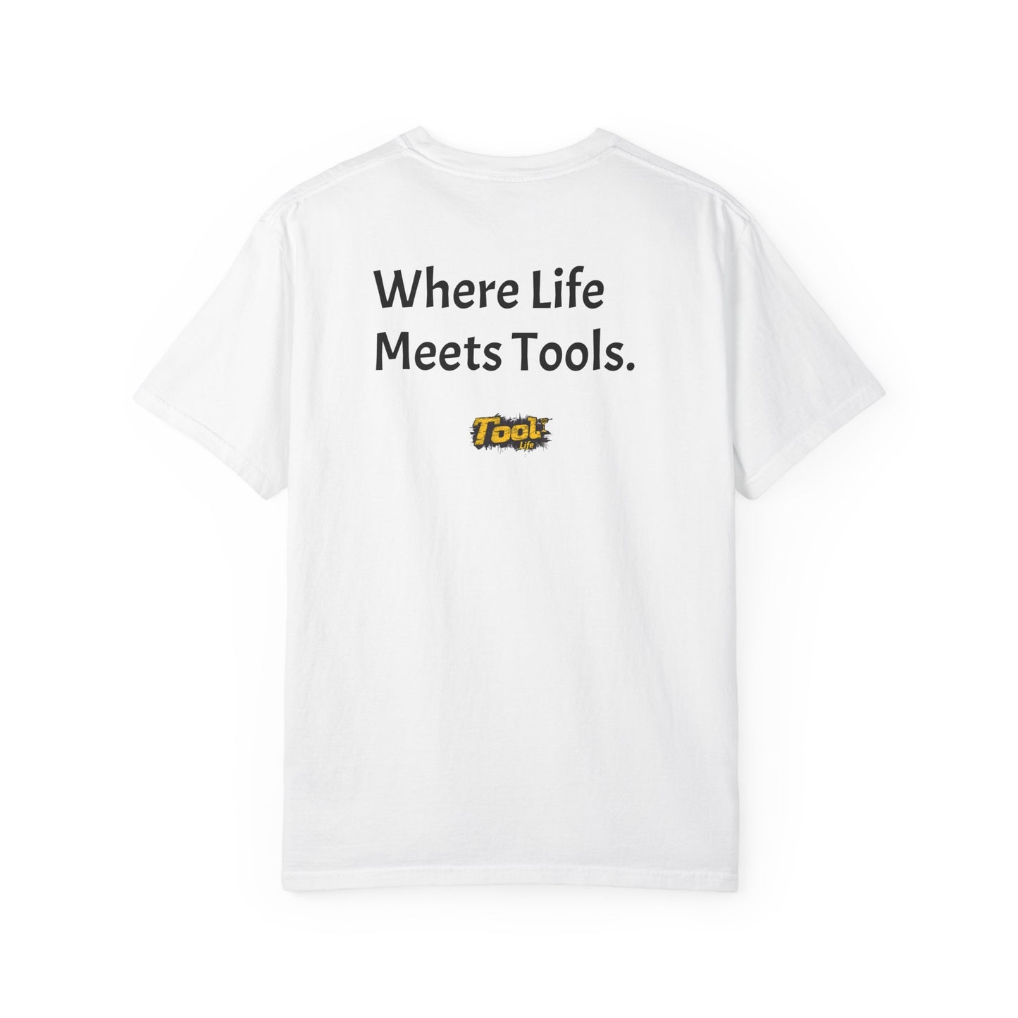 Unisex Garment-Dyed T-shirt Where Life meets tools