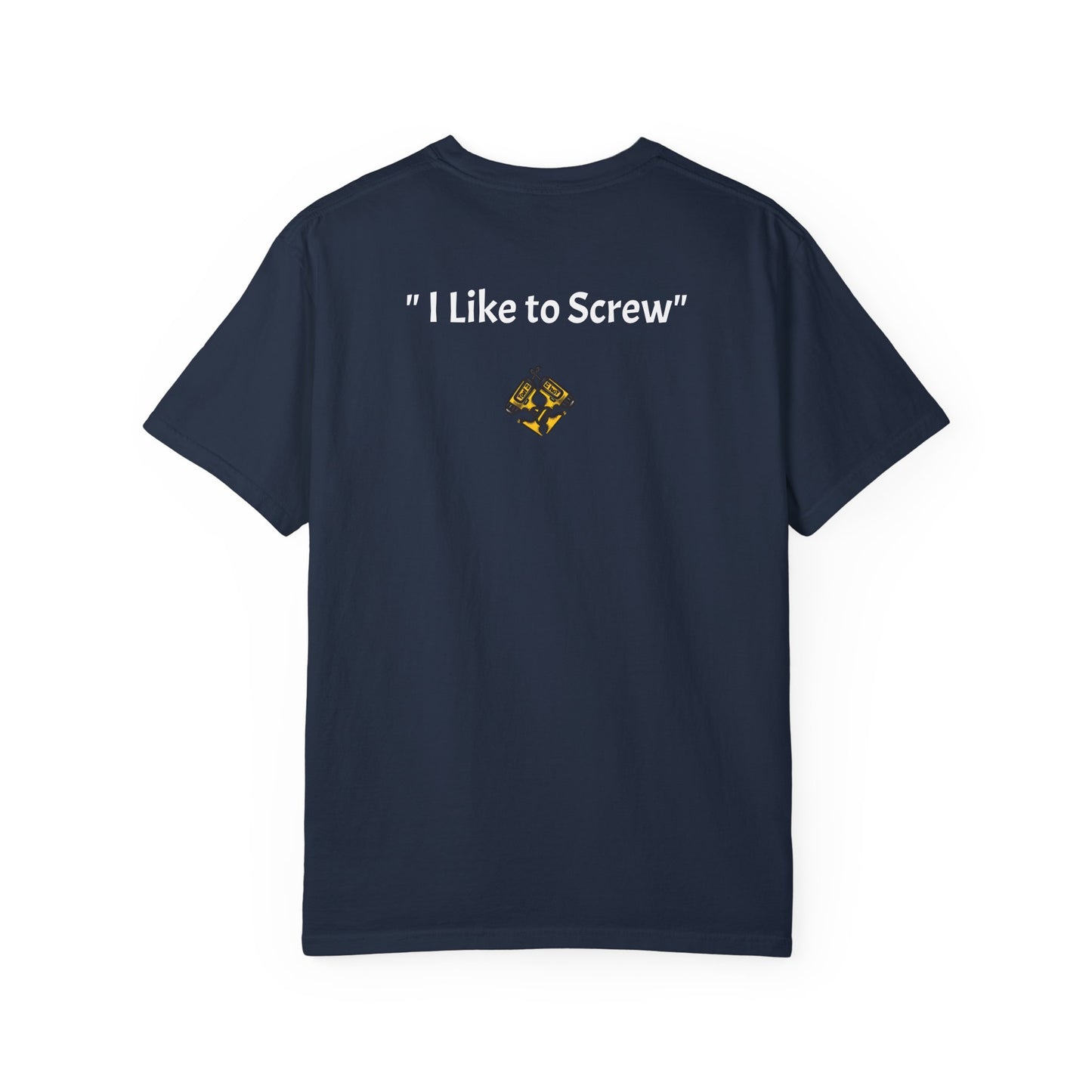 Unisex Garment-Dyed T-shirt "I like to Screw"