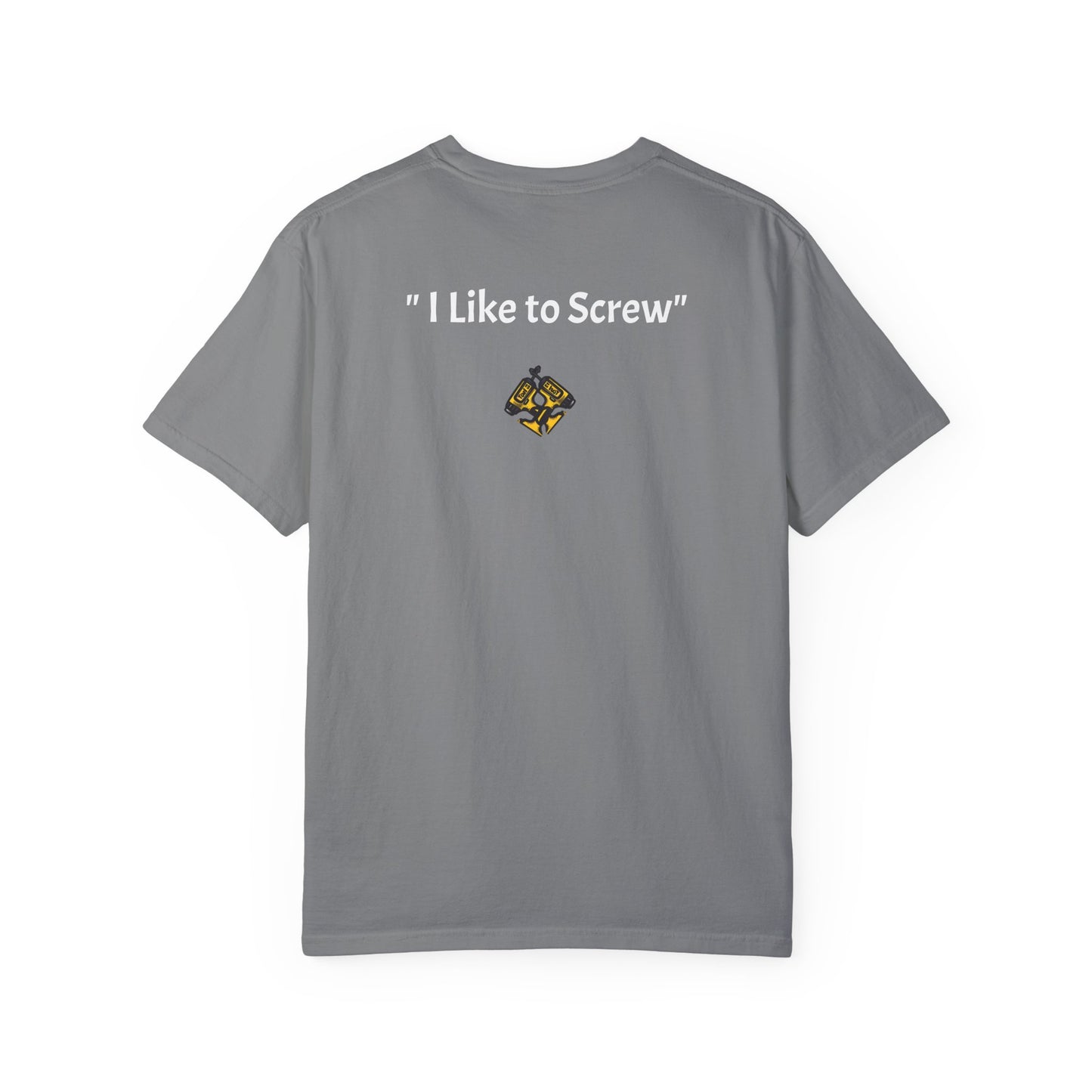 Unisex Garment-Dyed T-shirt "I like to Screw"