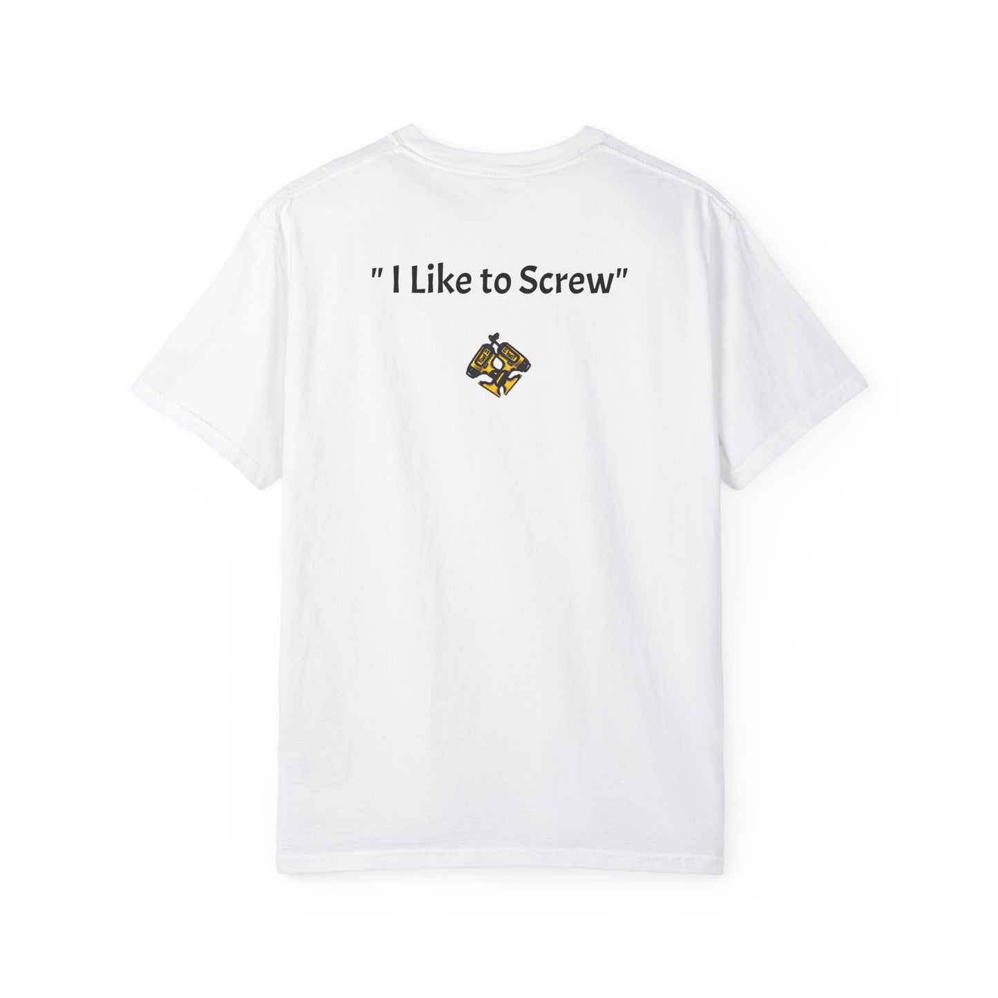 Unisex Garment-Dyed T-shirt "I like to Screw"