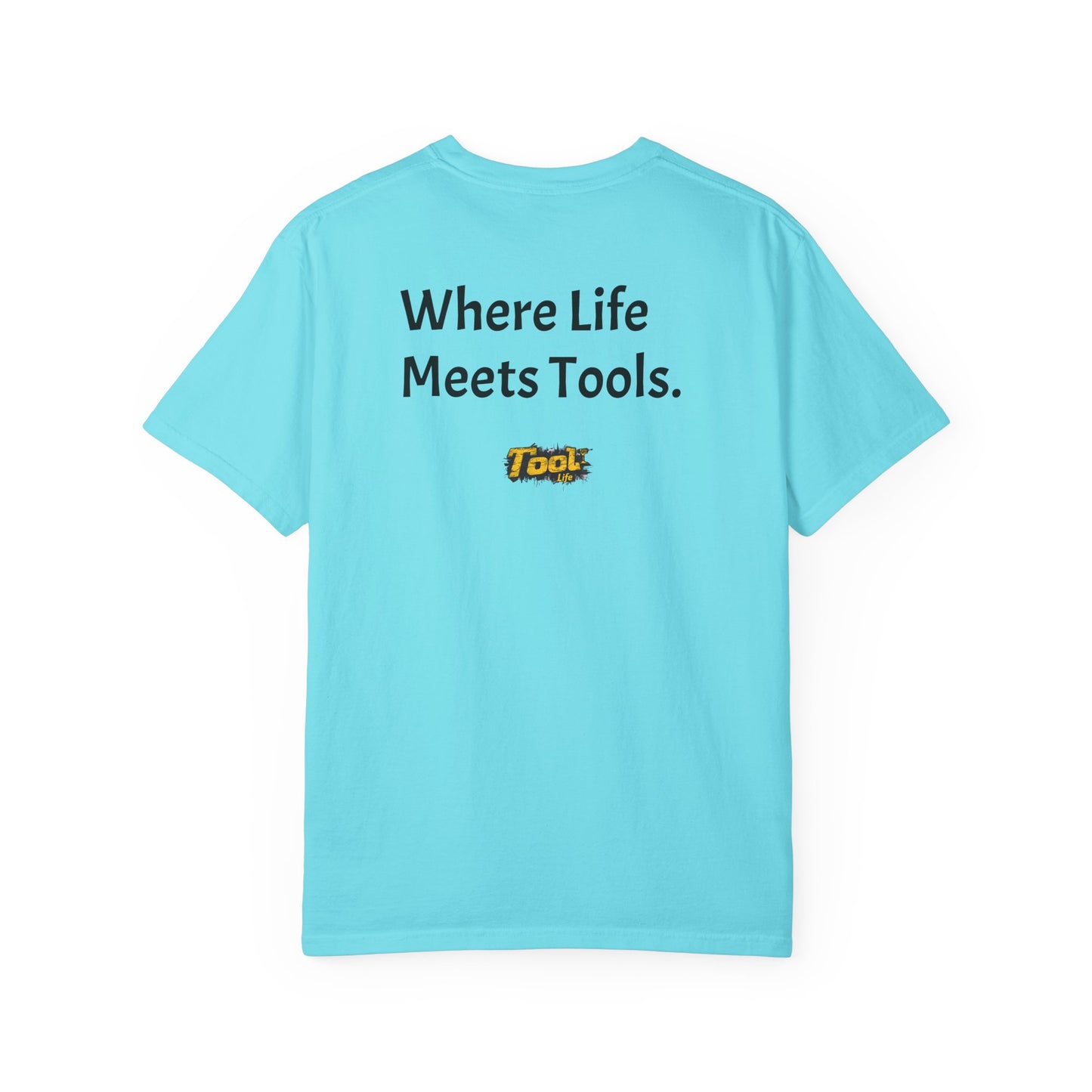 Unisex Garment-Dyed T-shirt Where Life meets tools