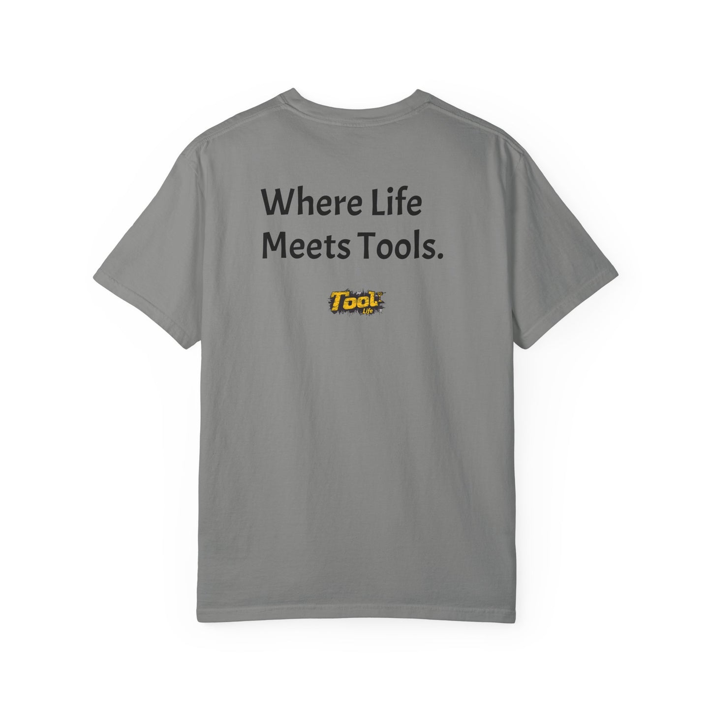 Unisex Garment-Dyed T-shirt Where Life meets tools